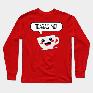 Teabag Me! Long Sleeve T-Shirt